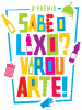Sabe o Lixo? Virou Arte!
